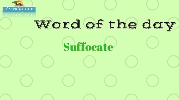 WORD OF THE DAY | Suffocate |  meaning synonyms antonyms and its usage | Learning Hut