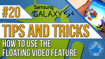 Samsung Galaxy S4 Tips and Tricks #20: How to Use the Floating Video Feature
