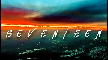 "Seventeen" Official Lyric Video