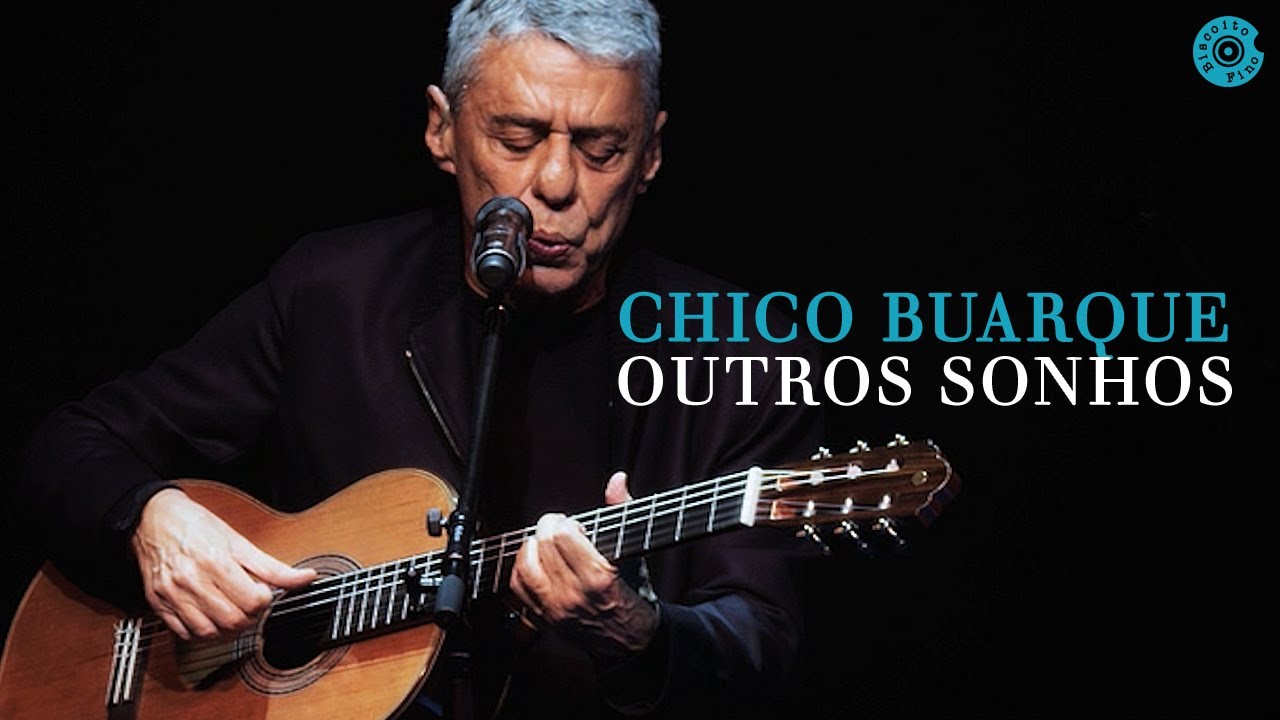 Chico Buarque | Outros Sonhos (Caravanas Ao Vivo)