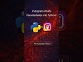 Ganz einfach Instagram Profile 👤, Inhalte 🖼️ und mehr herunterladen mit Python ✅👨‍💻🐍
