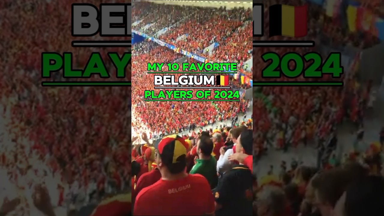 Top 10 Best Belgium Players of 2024   