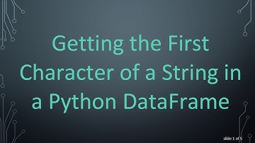 Getting the First Character of a String in a Python DataFrame
