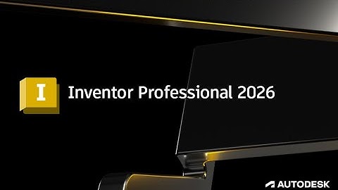 Hướng Dẫn Cài Đặt Inventor 2026 bản quyền sinh viên