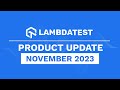 What's New In LambdaTest💻  Product Update Announcement November 2023