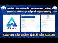 Hướng Dẫn Mua/Bán Token Nhanh Chóng Bằng AlixPay - Sản Phẩm Cốt Lõi Của Aliniex - 1000DAYSCRYPTO