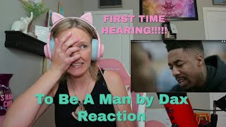 First Time Hearing To Be A Man by Dax | Suicide Survivor Reacts