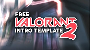 Valorant - Intro Template #2 [FREE] [60FPS]