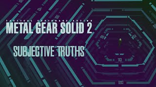 Metal Gear Solid 2: Subjective Truth