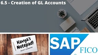 6.5 - Creation of G/L accounts - SAP FICO