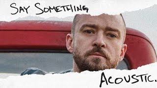 Justin Timberlake - Say Something (feat. Chris Stapleton) [Acoustic]