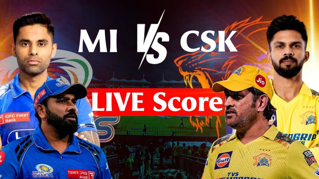 LIVE: MI vs CSK  2025 – Real-Time Scoreboard & Match Updates | IPL 205