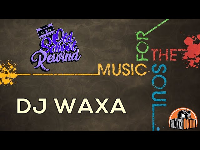 Old School Rewind - DJ Waxa (12 March 2022) class=