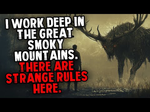 I Work Deep in The Great Smoky Mountains. There are Strange Rules Here.