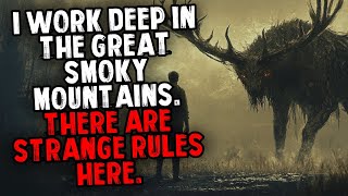 I Work Deep in The Great Smoky Mountains. There are Strange Rules Here.