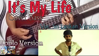 It's my Life - Bon Jovi || Koplo Version | Voc. Sri Lankan Version ( Cover Bass  )