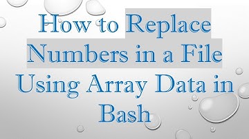 How to Replace Numbers in a File Using Array Data in Bash