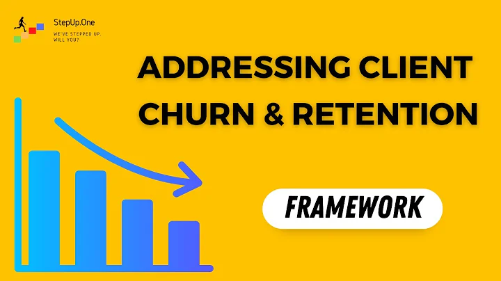 Framework for Addressing Client Churn & Retention