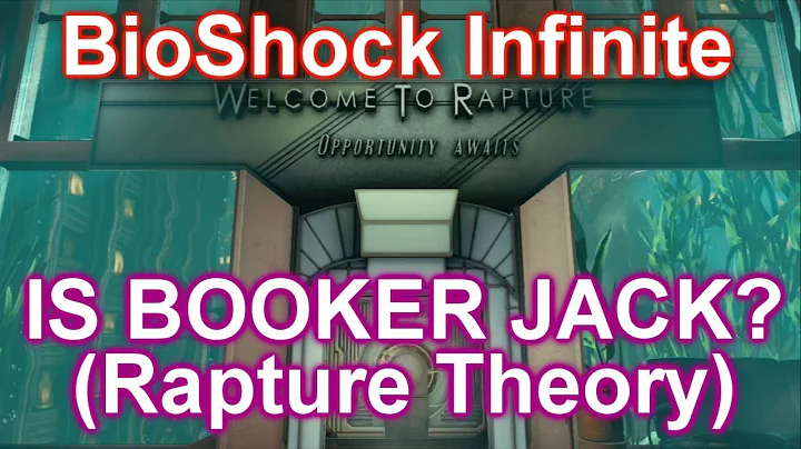 BioShock Infinite - RAPTURE THEORY (IS BOOKER JACK?)