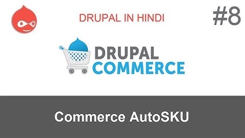 Tutorial #8: How to generate autosku in drupal commerce using Commerce AutoSKU module