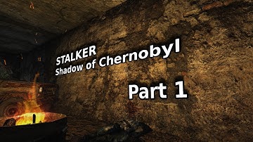 S.T.A.L.K.E.R: Shadow of Chernobyl Modded Playthrough Part 1 - I