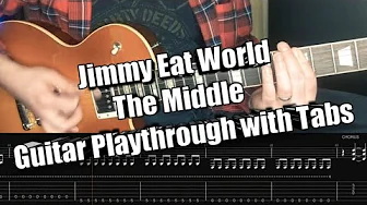 Jimmy Eat World -The Middle guitar Playthrough with Tabs. Jimmy Eat World -The Middle guitar Playthrough with Tabs.