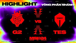 HIGHLIGHT | G2 vs TES | MSI 2024 - Vòng Phân Nhánh | 14.05.2024