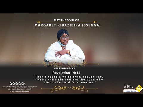 Celebrating The Life Of The Late Margaret Kibazibira Ssenga