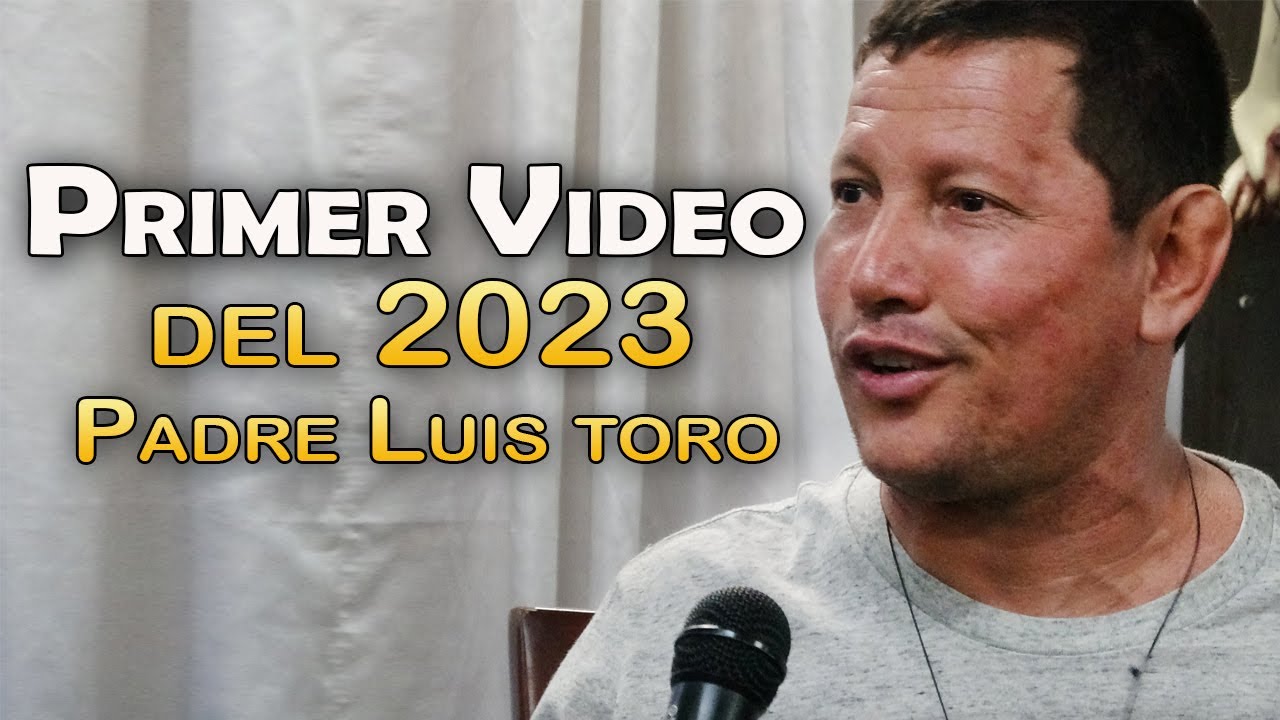 Primer video del año nuevo 2023 del PADRE LUIS TORO con SORPRESA para los  PROTESTANTES - YouTube