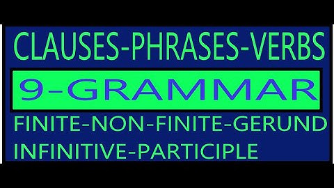 9th-English-CLAUSES-PHRASES-FINITE-NON-FINITE VERBS- GERUND-PARTICIPLE@AcademyforGovtexams