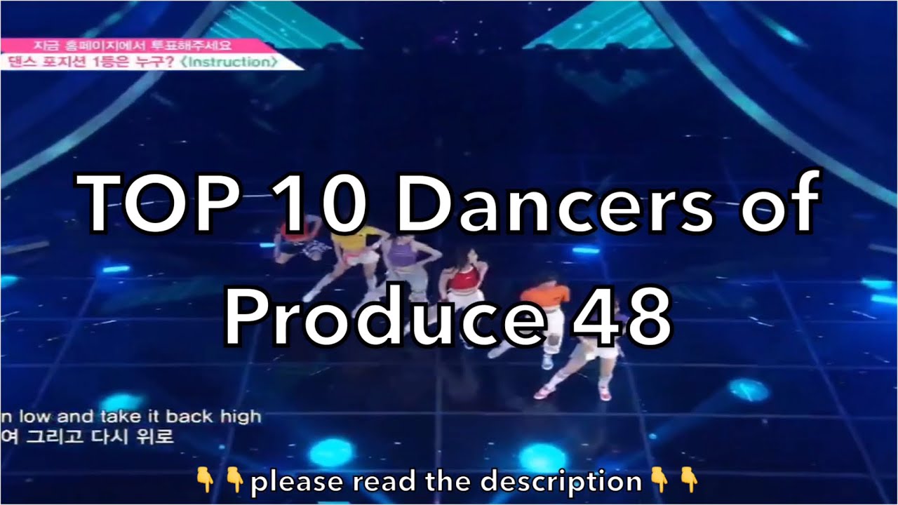 [REPOST] TOP 10 Dancers of Produce 48 (WITH SEASONING)