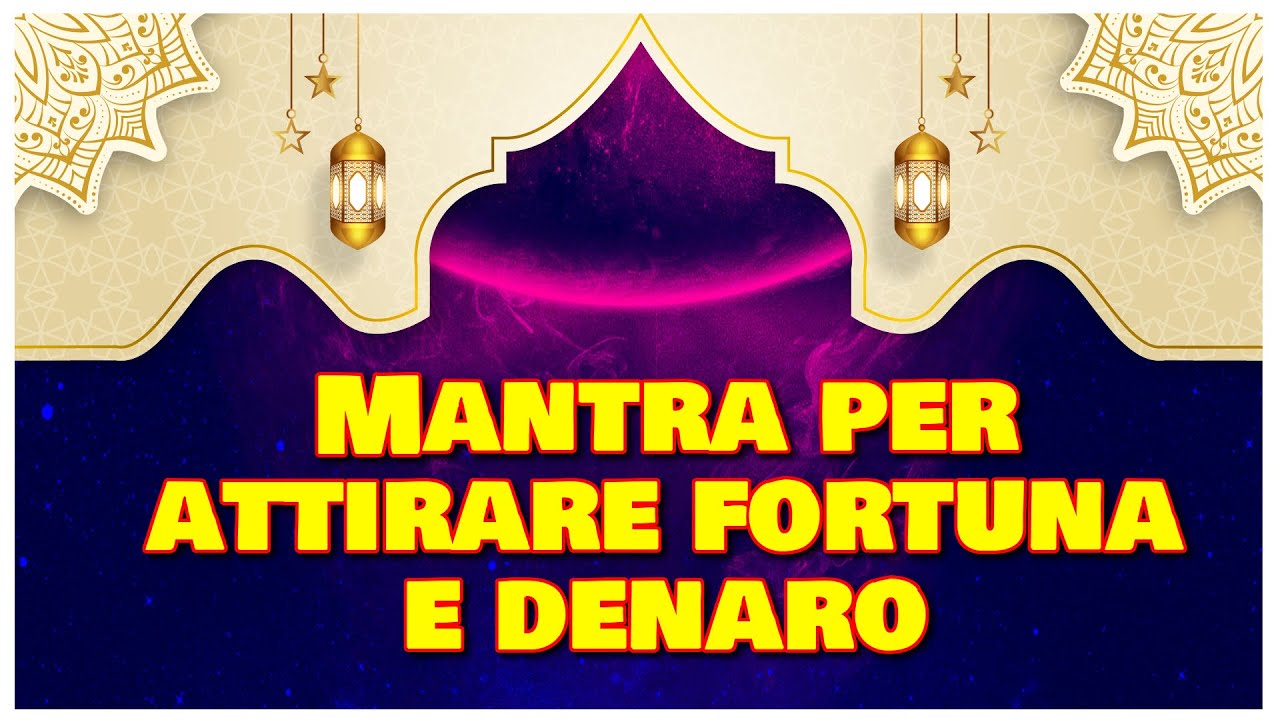 Mantra per attirare fortuna e denaro - YouTube