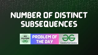 #14 GFG POTD Number of distinct subsequences GeeksForGeeks Problem of the Day | GFG POTD Solutions