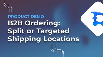 See How B2B Buyers Save Time With Targeted & Split Shipping!