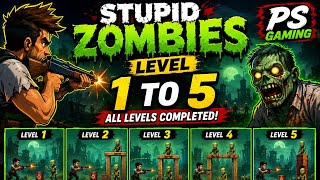 Stupid Zombies Level 1 to 5 Gameplay | All Levels Completed | PS Gaming screenshot 5