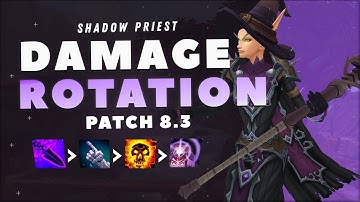 Shadow Priest Rotation 8.3: MAXIMIZE Your DPS!