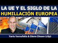 Yanis Varoufakis (clip): La UE y el siglo de humillación de Europa