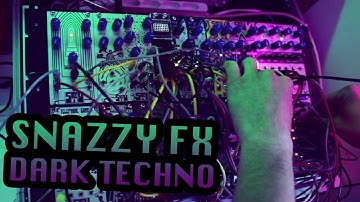 Snazzy FX Eurorack Dark Techno #TTNM