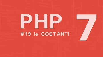 PHP 7 Tutorial  [ITA] le COSTANTI #19