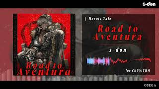 【CHUNITHM】s-don - Road to Aventura
