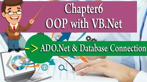 Chapter 6 (OOP VB.Net) - ADO.net & Database Connection
