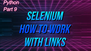 ✔ Python: How To Work With Selenium Hyperlinks