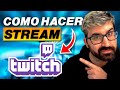 🔔 COMO hacer STREAM en TWITCH 2021 🔔  Como Transmitir en Twitch !!