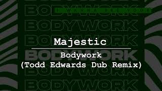Majestic - Bodywork (Todd Edwards Dub Remix) Resimi