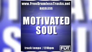 Motivated Soul - Bassless (www.FreeDrumlessTracks.net)