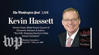 Kevin Hassett, “The Drift: Stopping America's Slide Toward Socialism” (Full Stream 11\/1)