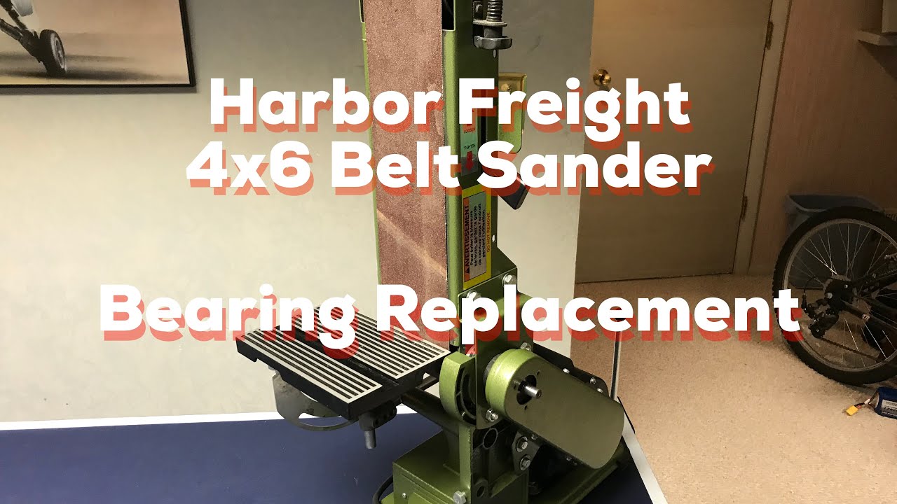 Harbor Freight 4x6 Belt Sander Bearing Replacement (Central Machinery