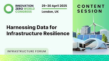 Harnessing Data for Infrastructure Resilience – Innovation Zero World 2025