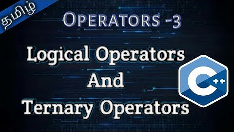 10. Logical and Ternary Operator in C++