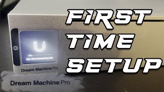 First Time Dream Machine Pro Setup and Install - Lessons Learned!